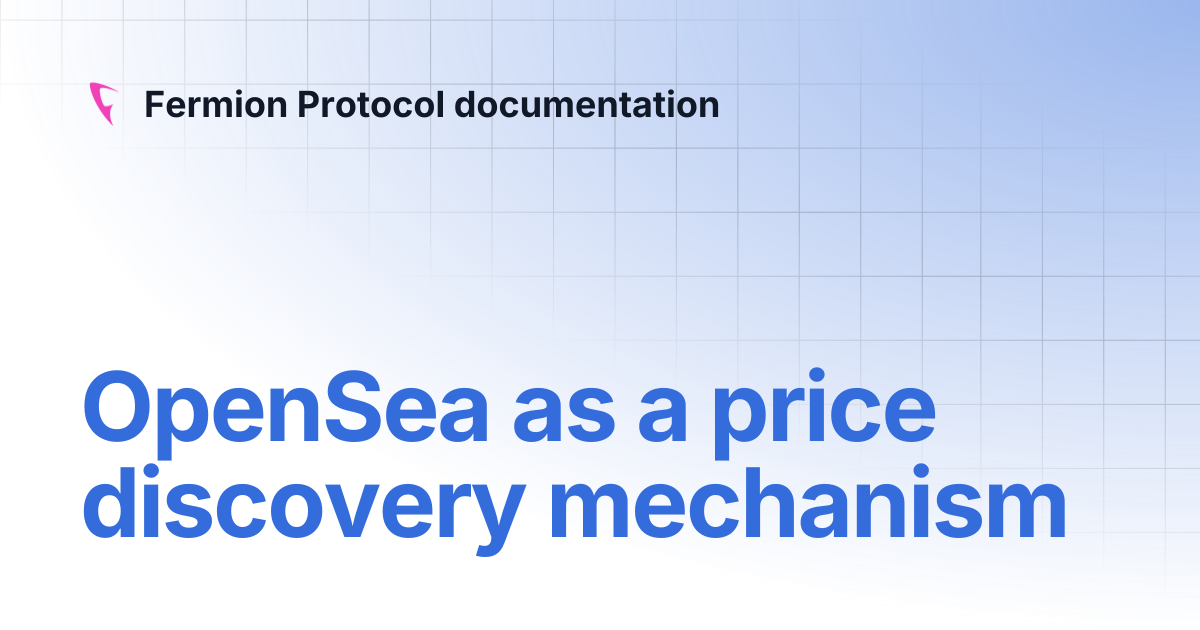 OpenSea as a price discovery mechanism | Fermion Protocol documentation